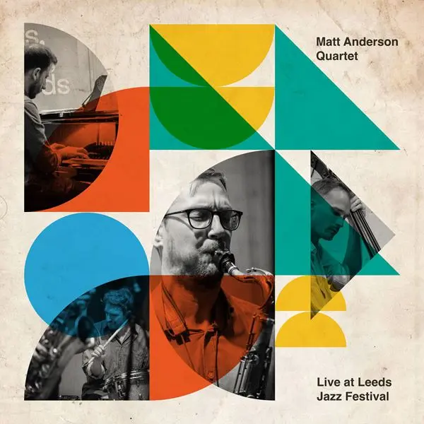 Matt Anderson Quartet - Live at Leeds Jazz Festival (2024)