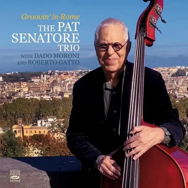 The Pat Senatore Trio - Groovin' in Rome (2024)