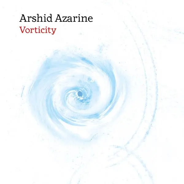 Arshid Azarine - Vorticity (2024)