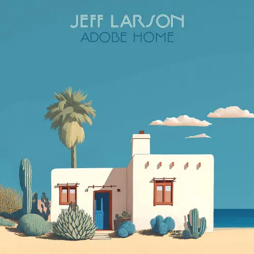 Jeff Larson - Adobe Home (2024)