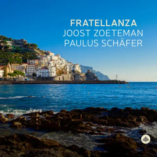 Joost Zoeteman & Paulus Schäfer - Fratellanza (2024)