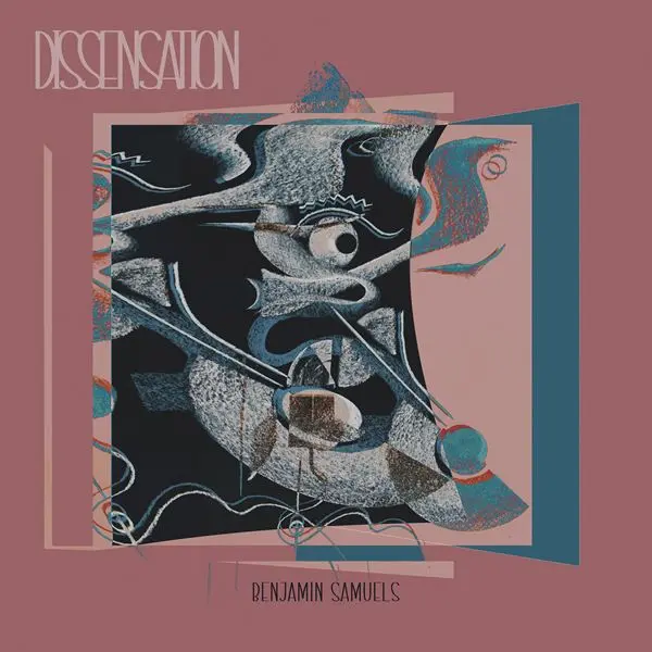 Benjamin Samuels - Dissensation (2024)