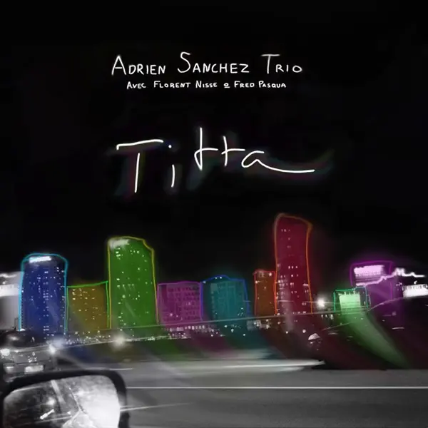 Adrien Sanchez Trio - Titta (2024)