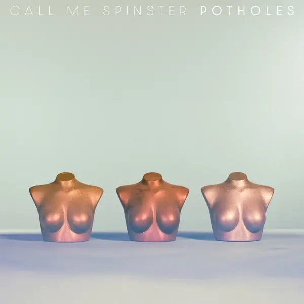 Call Me Spinster - Potholes (2024)