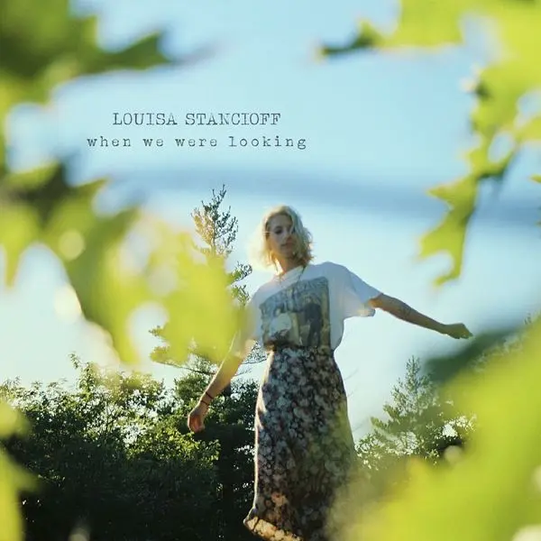 Louisa Stancioff - When We Were Looking (2024)