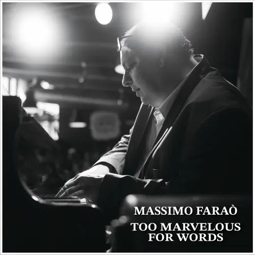 Massimo Faraò - Too Marveelous For Words (2024)