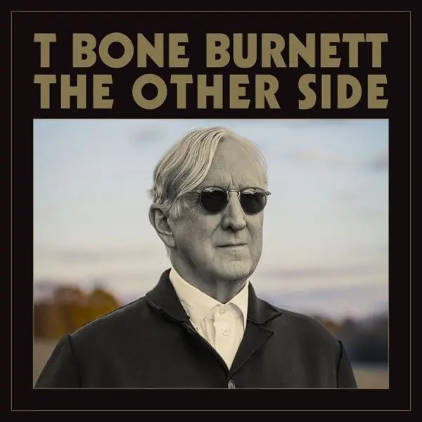 T Bone Burnett - The Other Side (2024)