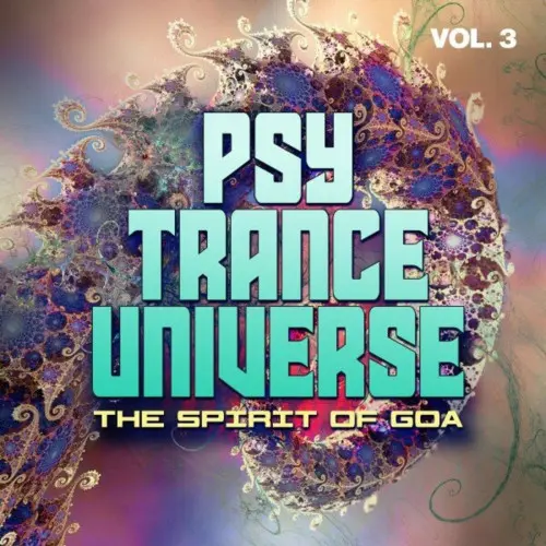 Psy Trance Universe, Vol. 3 - The Spirit of Goa (2024)
