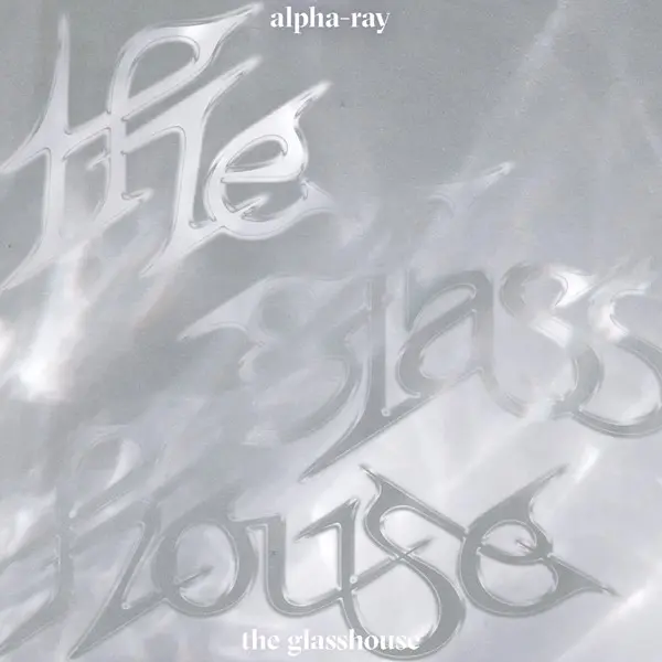 alpha-ray - The Glasshouse (2024)