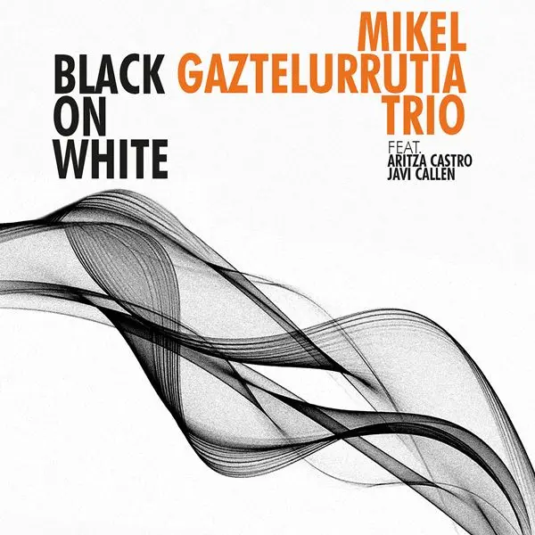 Mikel Gaztelurrutia Trio - Black On White (2024)