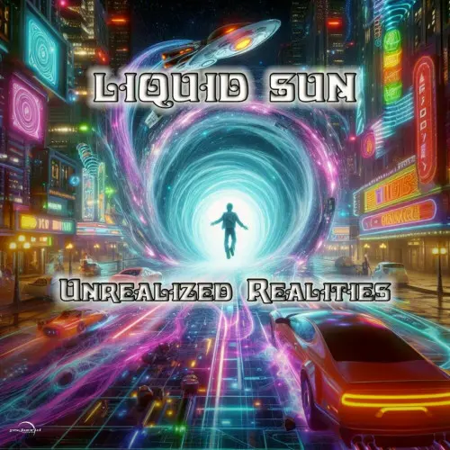 Liquid Sun - Unrealized Realities (2024)