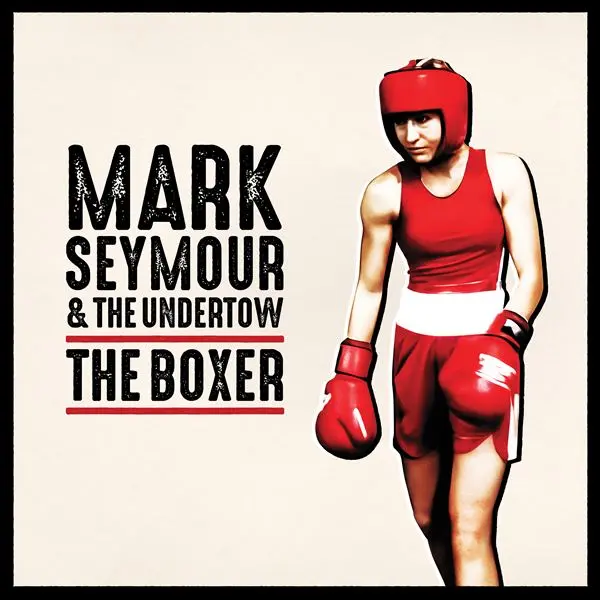 Mark Seymour & The Undertow - The Boxer (2024)