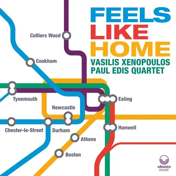 Vasilis Xenopoulos & Paul Edis Quartet - Feels Like Home (2024)