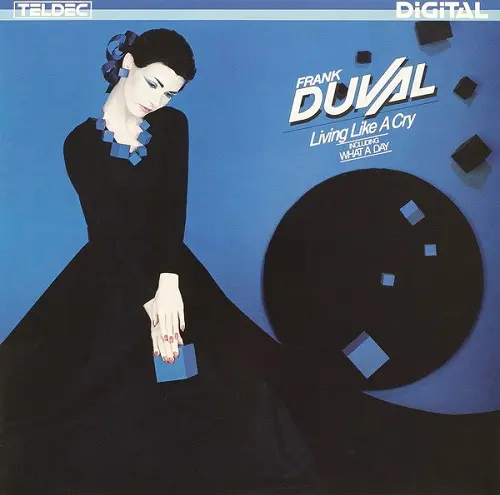 Frank Duval - Living Like A Cry (1984)