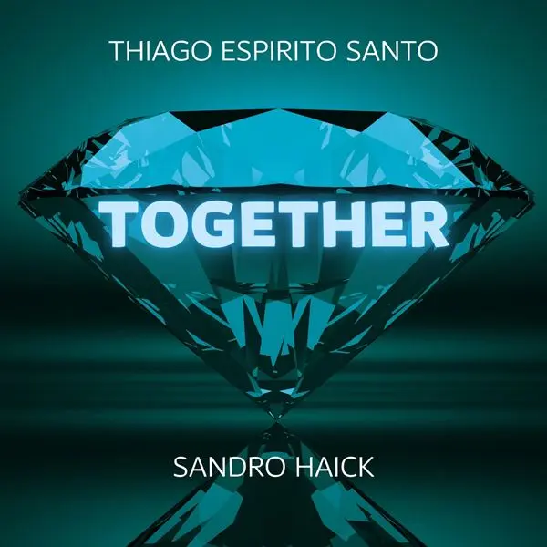 Sandro Haick & Thiago Espírito Santo - Together (2023)