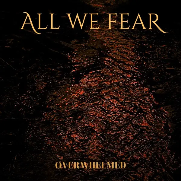 All We Fear - Overwhelmed (2024)