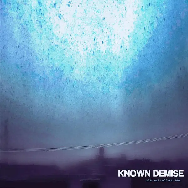 Known Demise - Sick and Cold and Blue (2024)