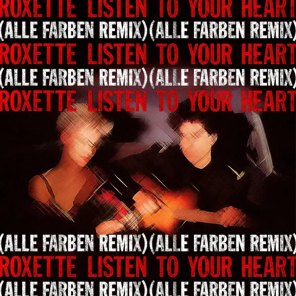 Roxette - Listen To Your Heart (Alle Farben Remix) (2023)