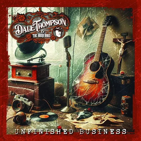 Dale Thompson & The Boon Dogs - Unfinished Business (2024)