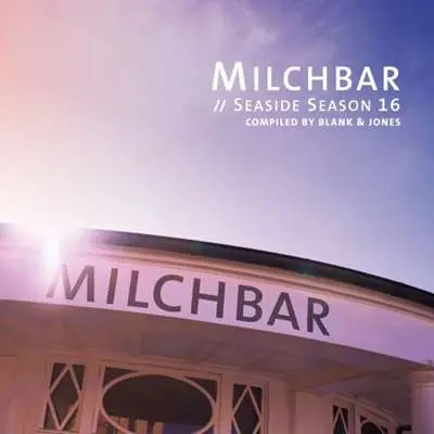 Blank & Jones - Milchbar- Seaside Season 16 (2024)