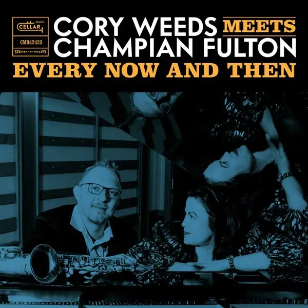 Cory Weeds & Champian Fulton - Every Now And Then (2024)
