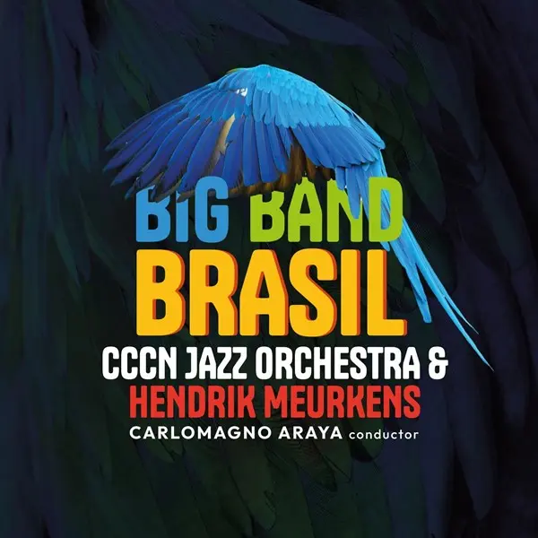 Cccn Jazz Orchestra & Hendrik Meurkens - Big Band Brasil (2024)