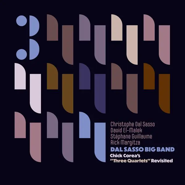 Dal Sasso Big Band - Chick Corea's "Three Quartets" Revisited (2024)