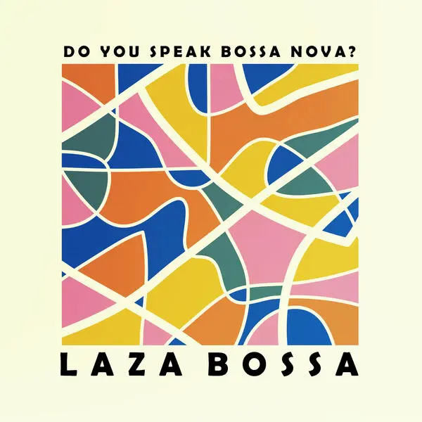 Laza Bossa - Do you speak Bossa Nova? (2024)