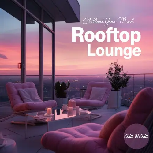 Rooftop Lounge: Chillout Your Mind (2024)