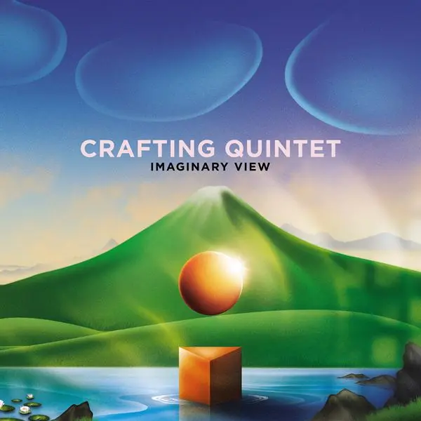 Crafting Quintet - Imaginary View (2024)