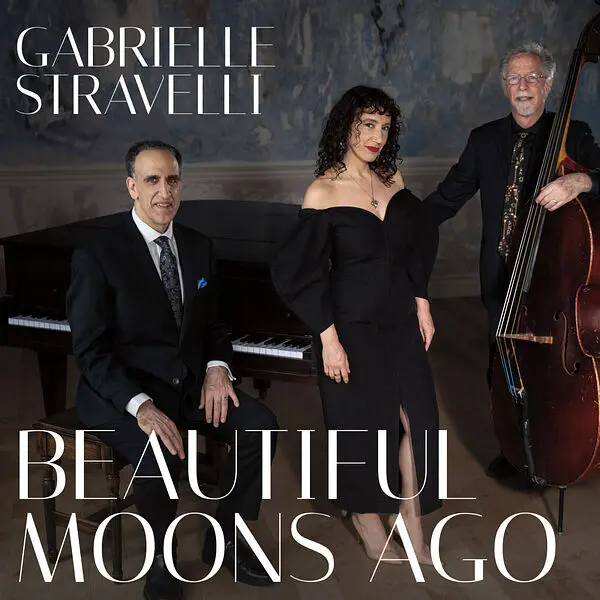 Gabrielle Stravelli - Beautiful Moons Ago (2024)