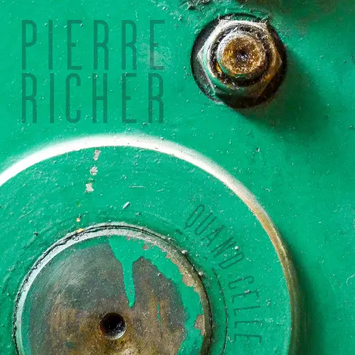 Pierre Richer - Quand Celle (2024)