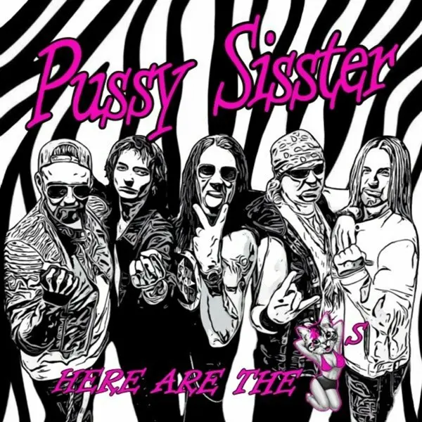 Pussy Sisster - Here Are the Pussys (2024)