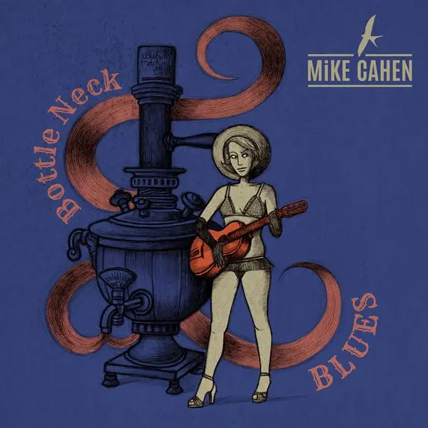 Mike Cahen - Bottle Neck Blues (2024)