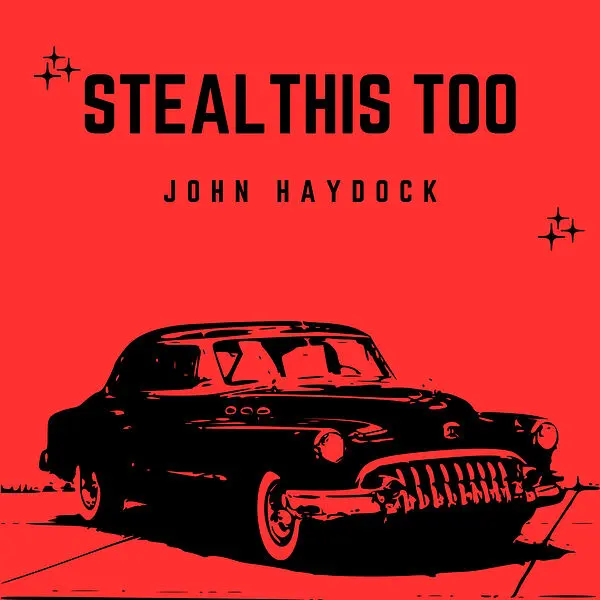 John Haydock - Steal This Too (2024)