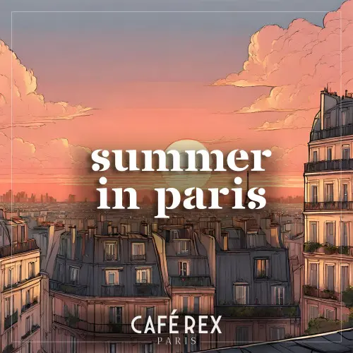 Cafe Rex Paris - Summer in Paris (2024)