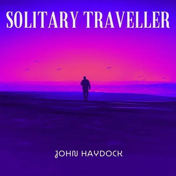 John Haydock - Solitary Traveller (2024)