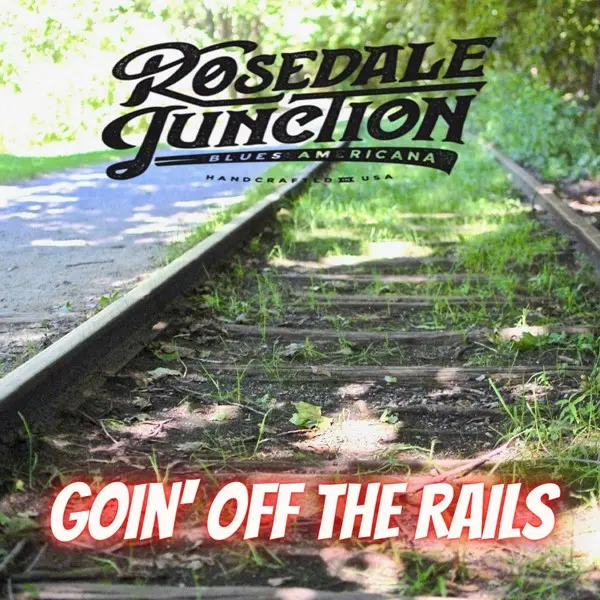 Rosedale Junction - Goin' off the Rails (2024)