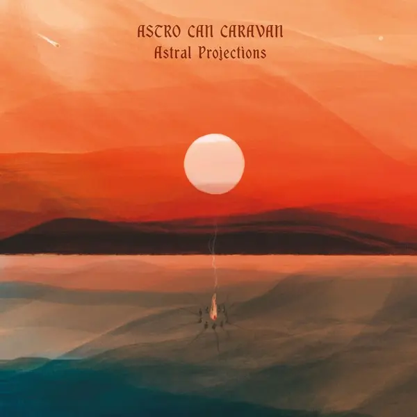 Astro Can Caravan - Astral Projections (2024)