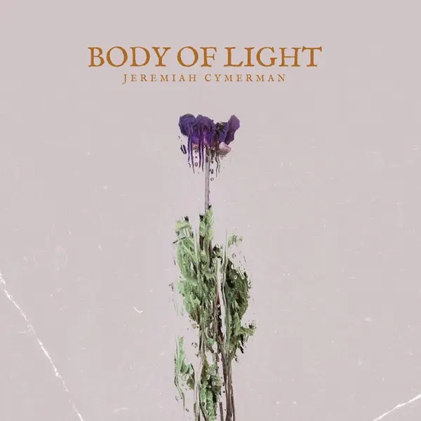 Jeremiah Cymerman - Body of Light (2024)