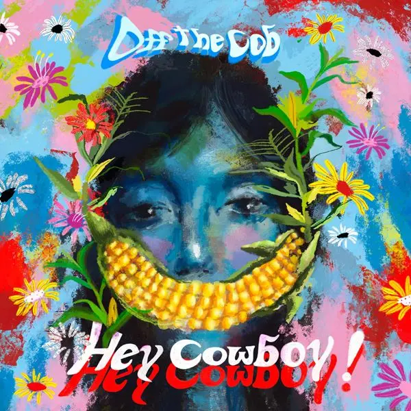 Hey Cowboy! - Off the Cob (2024)