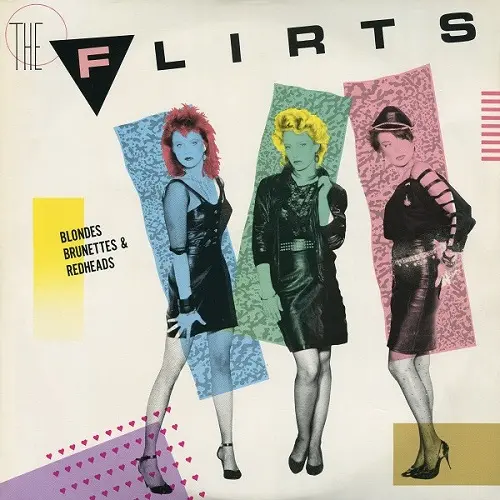 The Flirts - Blondes Brunettes & Redheads (1986)