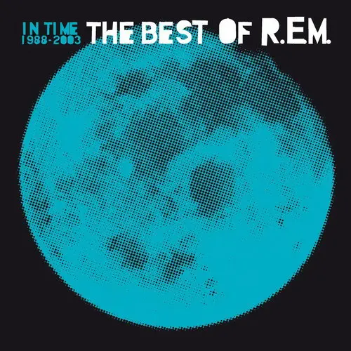 R.E.M. - In Time - The Best Of R.E.M. 1988-2003 (2003)