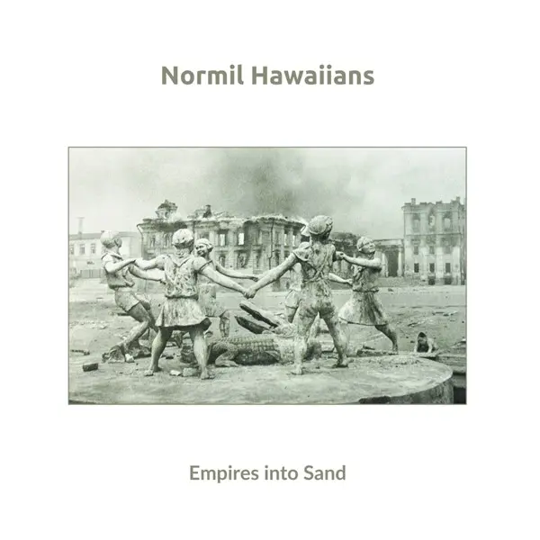 Normil Hawaiians - Empire into Sand (2024)