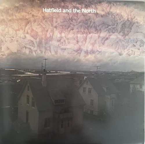 Hatfield And The North – Hatfield And The North (1974/1976)