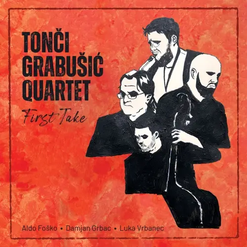 Tonči Grabušić Quartet - First Take (2024)