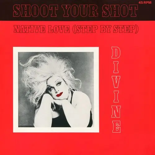 Divine - Shoot Your Shot & Native Love (Step By Step) (12'' Single) (1982)