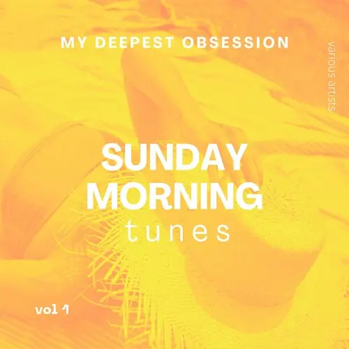 My Deepest Obsession, Vol. 1-4 (Sunday Morning Tunes) (2024)