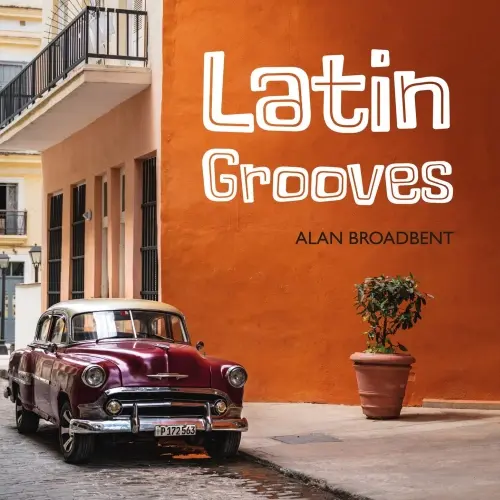 Alan Broadbent - Latin Grooves (2024)