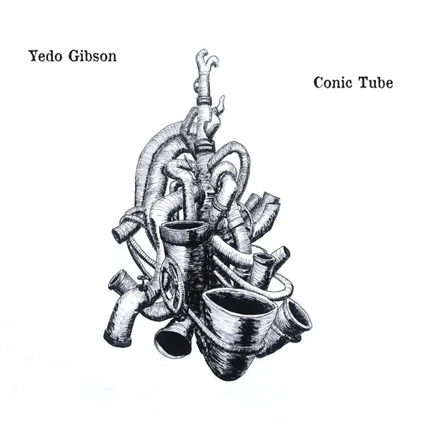 Yedo Gibson - Conic Tube (2024)